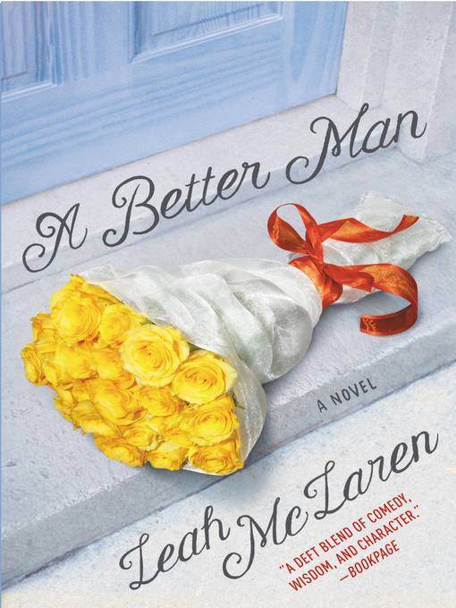 Title details for A Better Man by Leah McLaren - Available